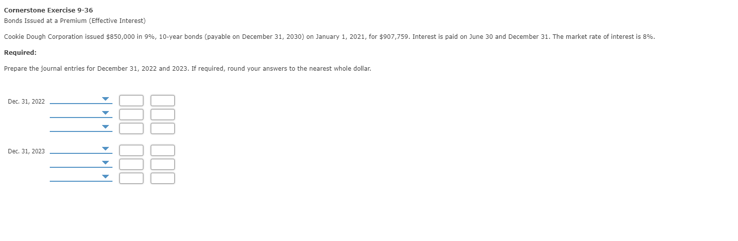 Cornerstone Exercise 9-36 Bonds Issued at a Premium (Effective Interest) Cookie