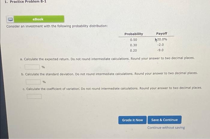 please only answer if it is completly correct. 1. Practice Problem 8-1