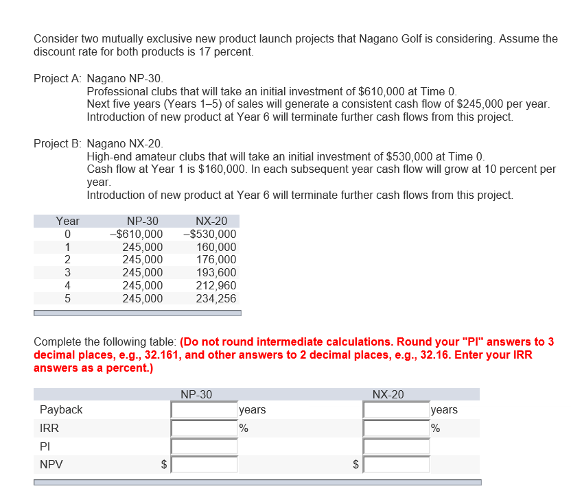  Consider two mutually exclusive new product launch projects that Nagano Golf