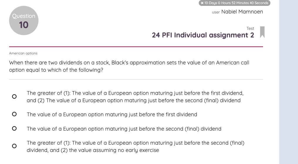 When there are two dividends on a stock, Black's approximation sets
