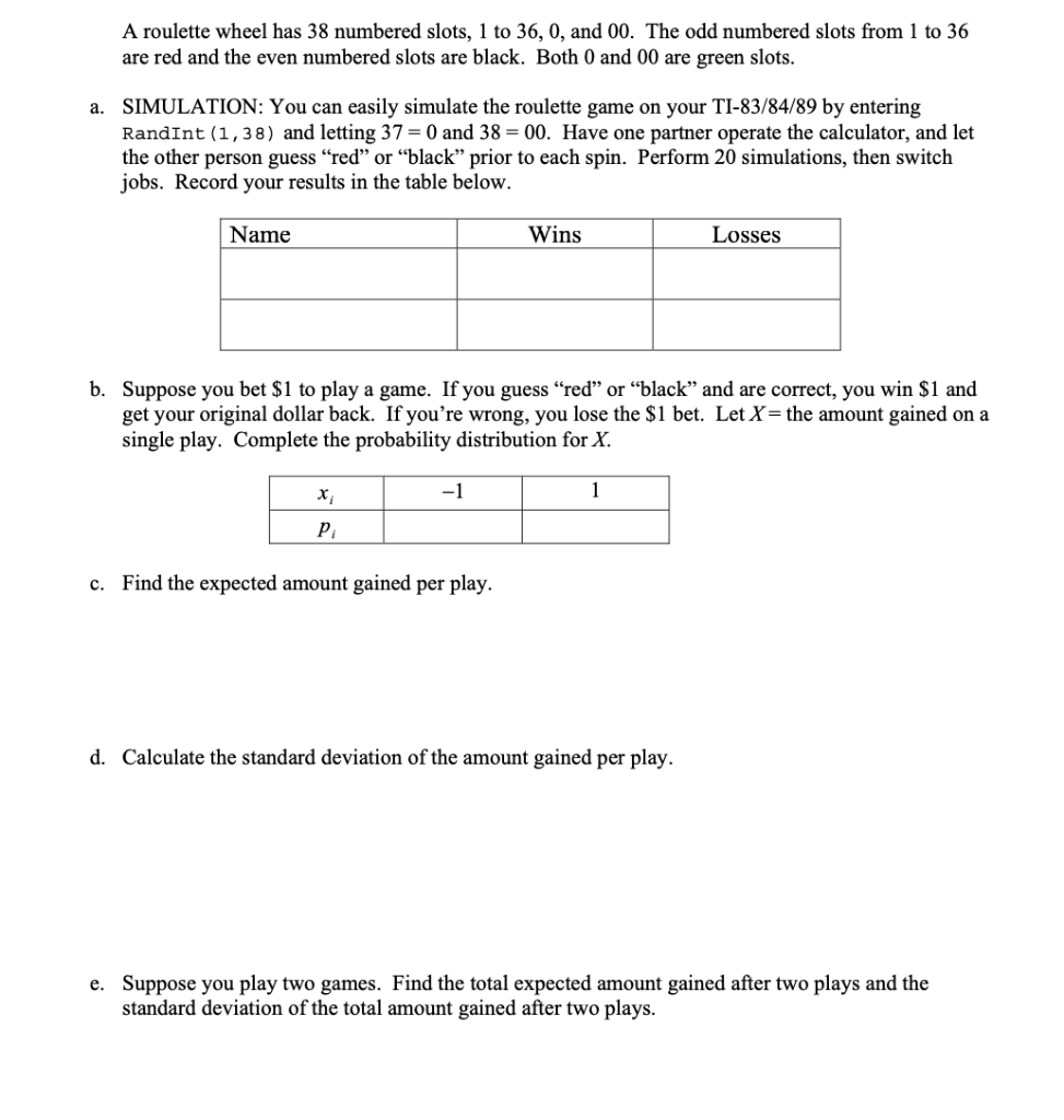 Help please!! A roulette wheel has 38 numbered slots, 1 to