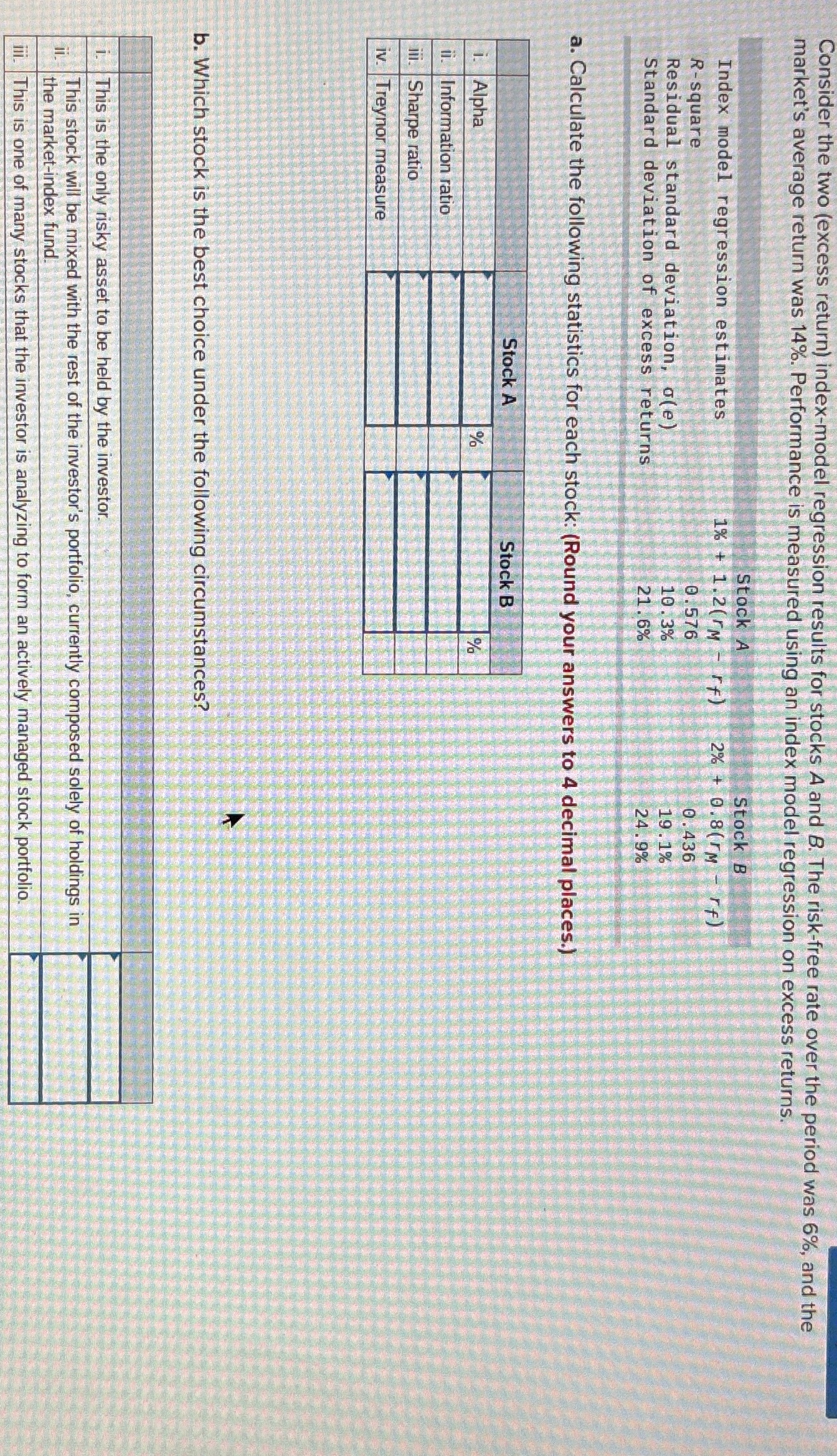  Consider the two (excess return) index-model regression results for stocks A