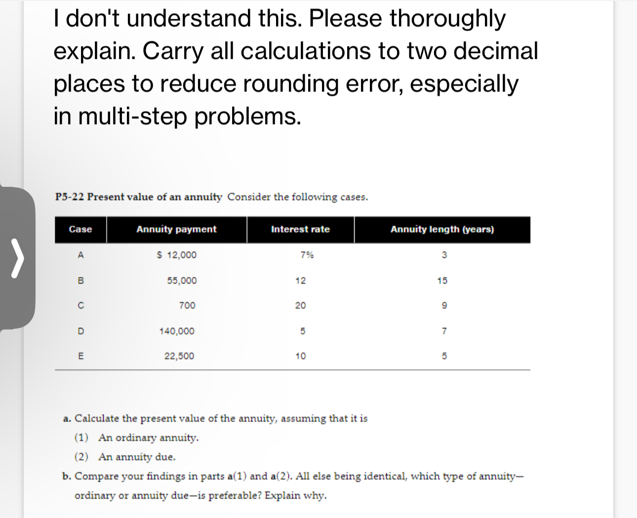  I don't understand this. Please thoroughly explain. Carry all calculations to