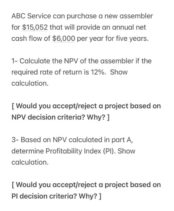  ABC Service can purchase a new assembler for $15,052 that will