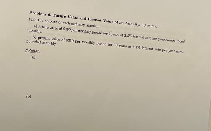  Problem 6. Future Value and Present Value of an Annuity. 10