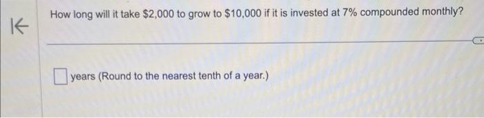  please answer fast!! How long will it take $2,000 to grow