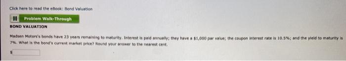  Click here to read the eBook: Bond Valuation Problem Walk-Through BOND