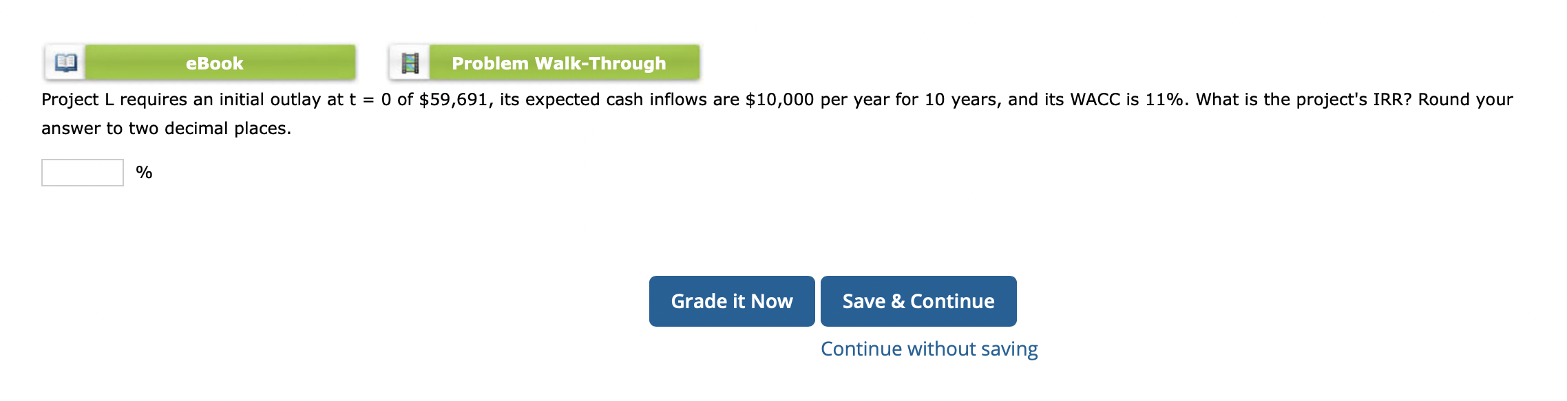 eBook Problem Walk-Through Project L requires an initial outlay at t