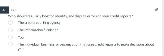  1 Who should regularly look for, identify, and dispute errors on