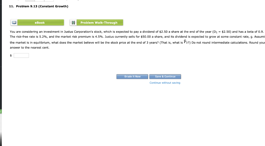 11. Problem 9.13 (Constant Growth) eBook . Problem Walk-Through You are