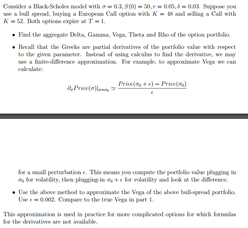  Consider a Black-Scholes model with sigma = 0.3, S(0) = 50,
