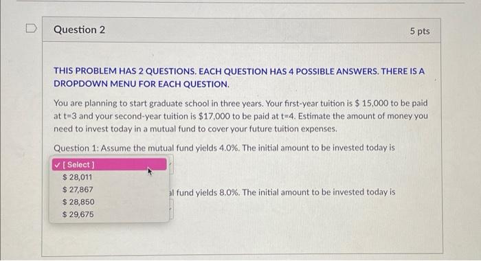  THIS PROBLEM HAS 2 QUESTIONS. EACH QUESTION HAS 4 POSSIBLE ANSWERS.