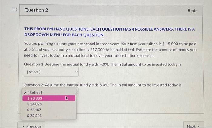 THERE IS A DROPDOWN MENU FOR EACH QUESTION. You are planning to