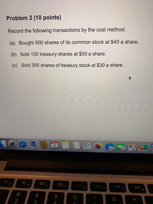 Problem 2 (10 points) Record the following transactions by the cost