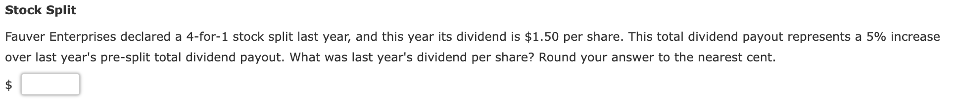  Fauver Enterprises declared a 4-for-1 stock split last year, and this