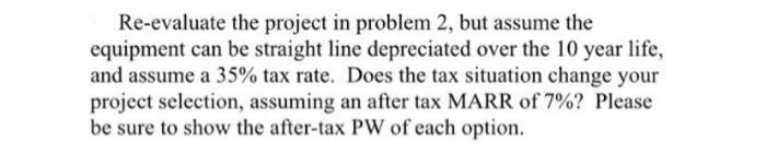 post excel sheet & formulas used Re-evaluate the project in problem 2,