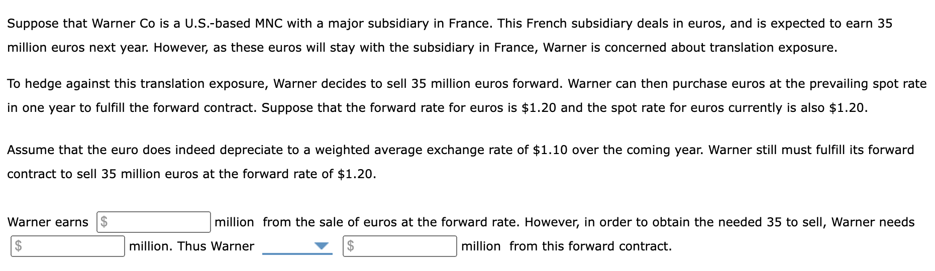  Suppose that Warner Co is a U.S.-based MNC with a major
