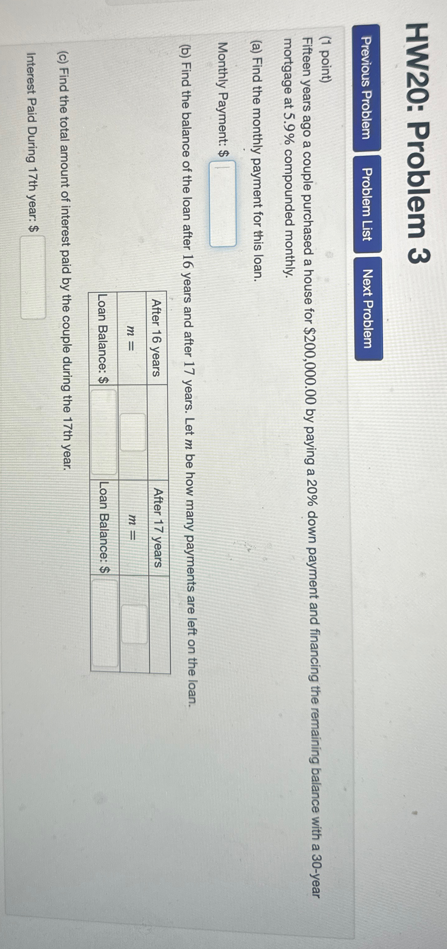  HW20: Problem 3 (1 point) Fifteen years ago a couple purchased