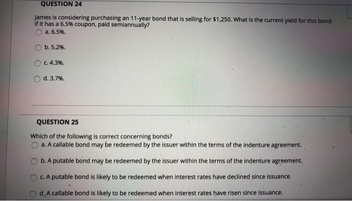  QUESTION 24 James is considering purchasing an 11-year bond that is