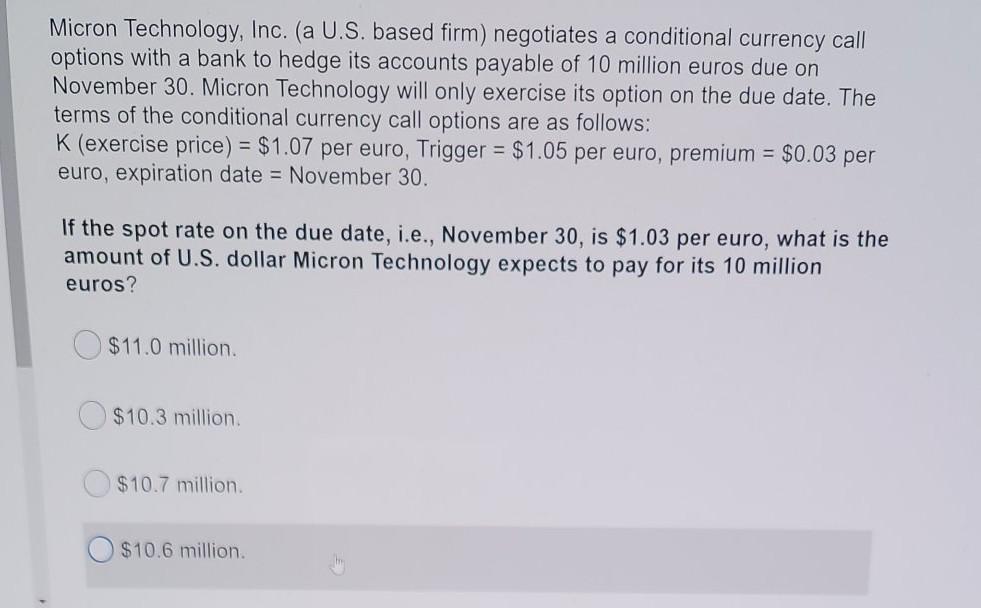 Micron Technology, Inc. (a U.S. based firm) negotiates a conditional currency