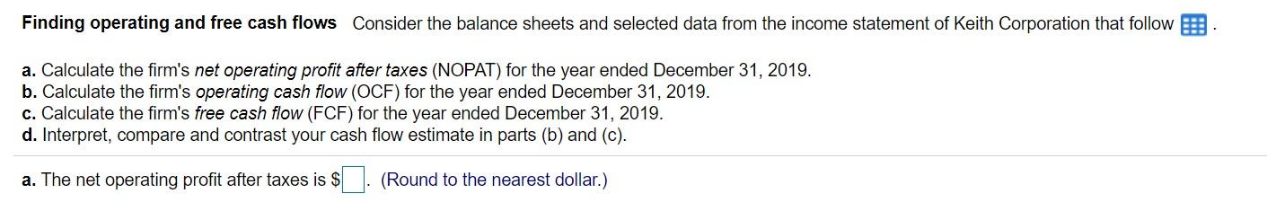  Finding operating and free cash flows Consider the balance sheets and