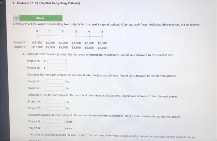  rm with a 13% WACC is evaluating two projects for this