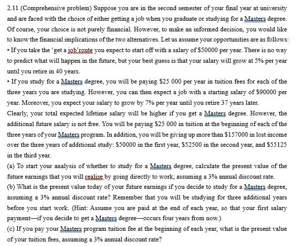 2.11 (Comprehensive problem) Suppose you are in the second semester of