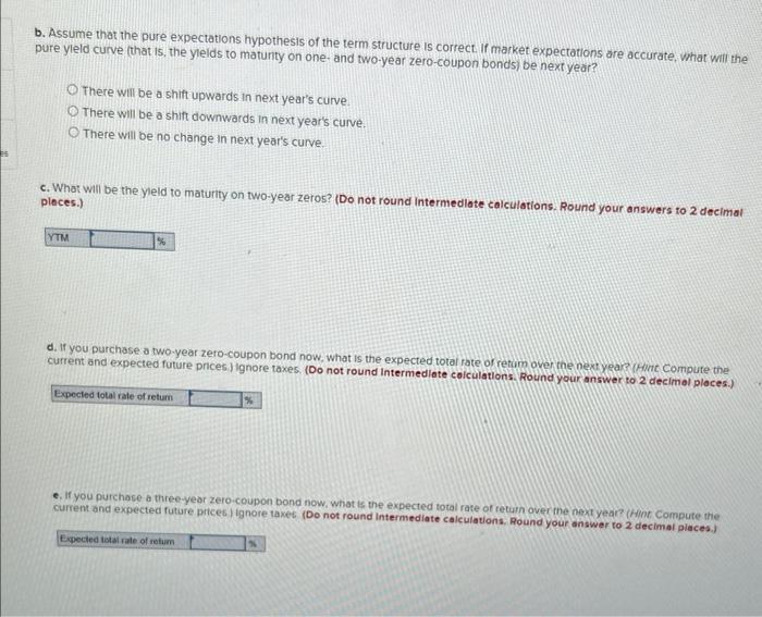 is currently as follows. Required: Q. What are the implied one-year forward