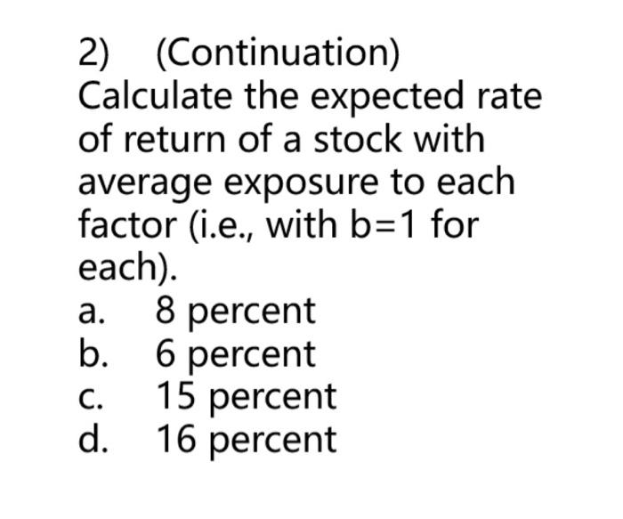 rate is 8 percent. Calculate the expected rate of return of a