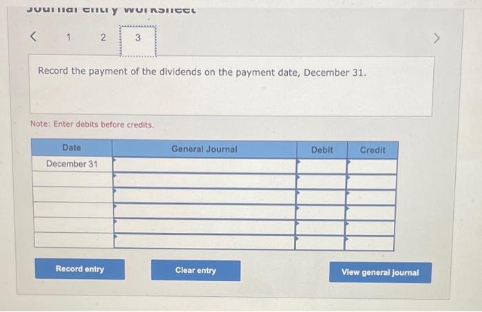 a minus sign Journal entry worksheet Record the entry on the declaration