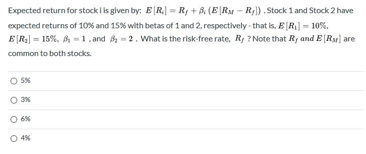  Expected return for stocki is given by: E[Rj] = R} +