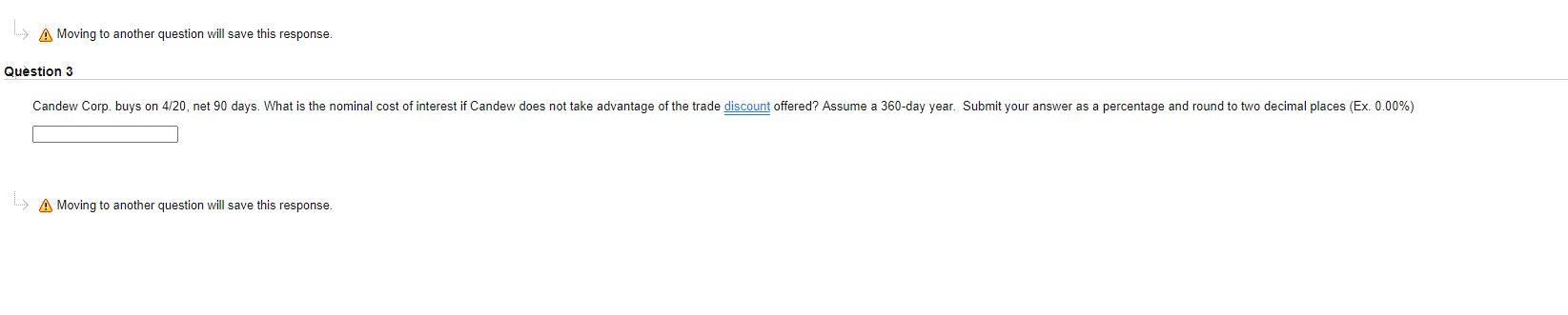 A Moving to another question will save this response. Question 3