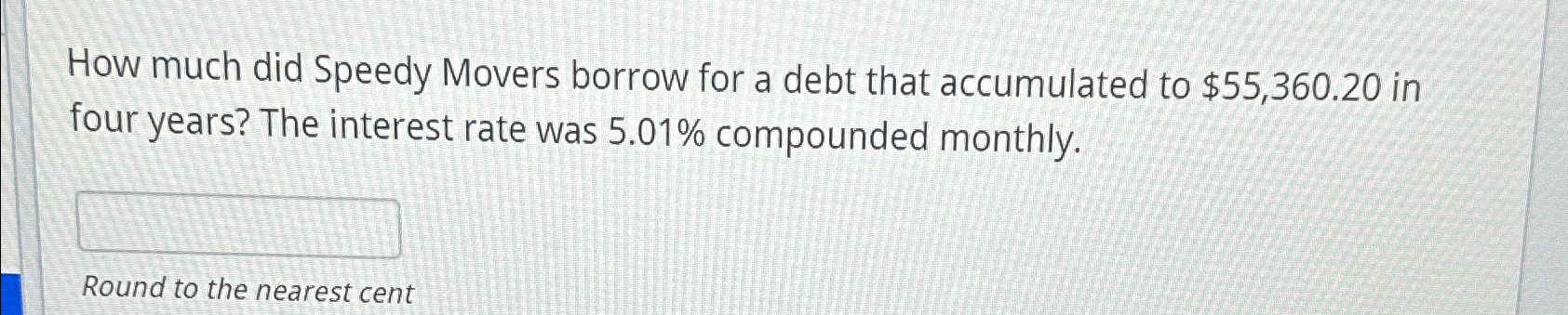  How much did Speedy Movers borrow for a debt that accumulated