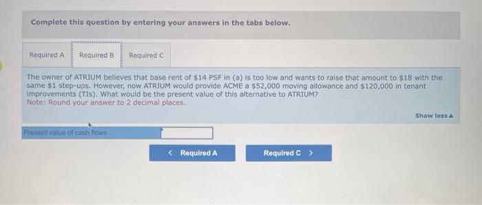 would require ATRIUM to buyout the one year remaining on its existing