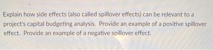  Explain how side effects (also called spillover effects) can be relevant
