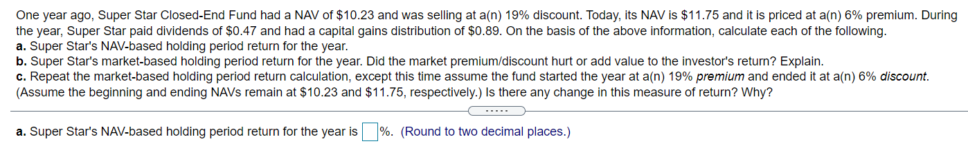Answer A, B and C One year ago, Super Star Closed-End