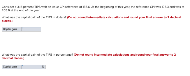  Consider a 3.15 percent TIPS with an issue CPI reference of