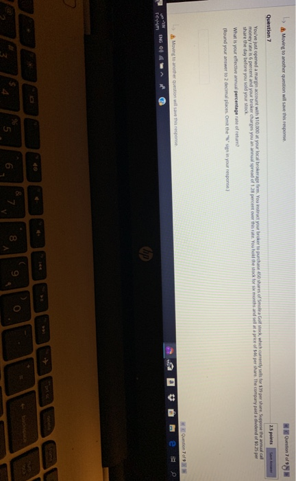  -> Moving to another question will save this response K Question