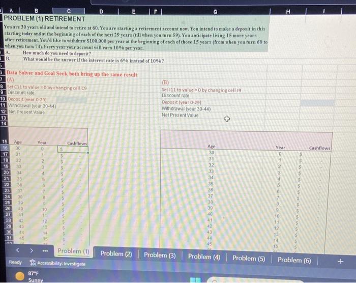 need help!! PROBLEM (1) RETIREMENT You are 30 years old and intend