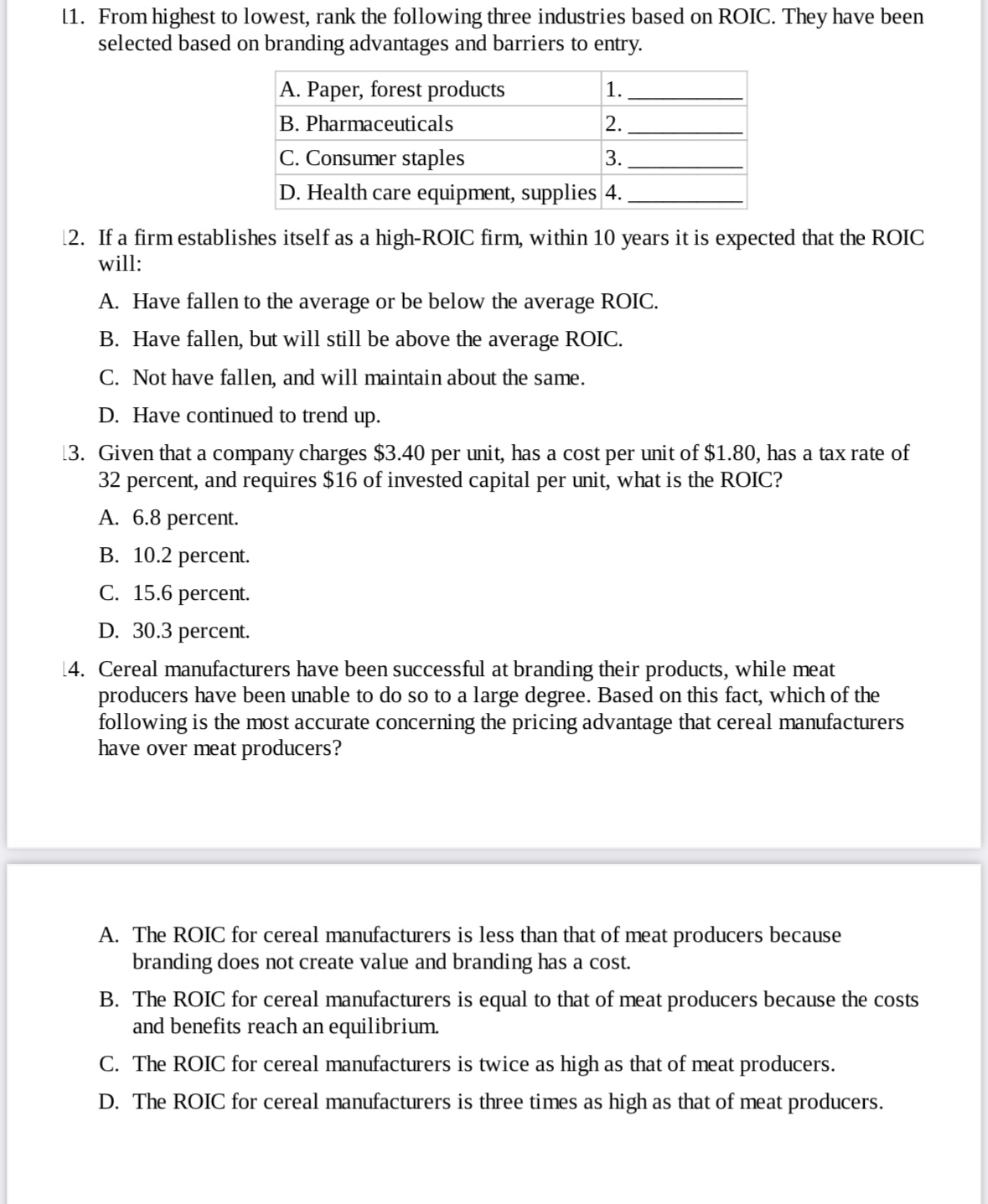 is competitive advantage. The following expression expands the expression of ROIC proposed