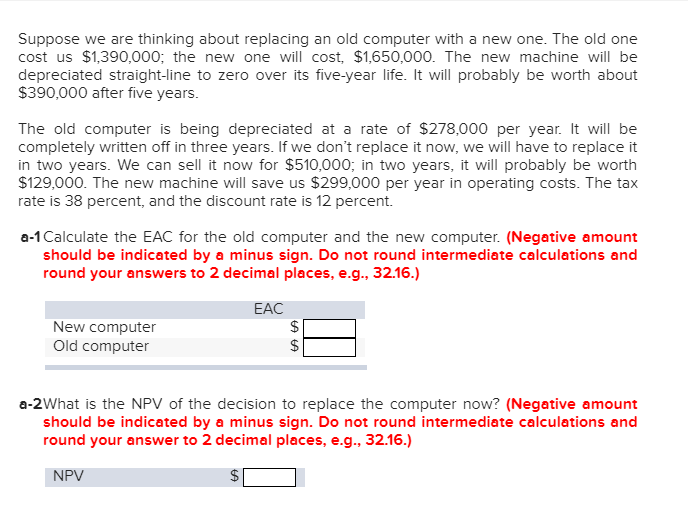  Suppose we are thinking about replacing an old computer with a