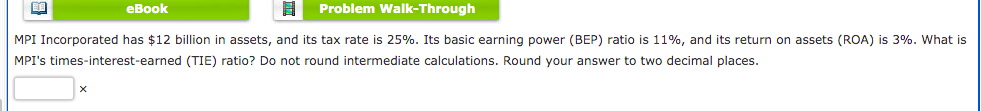 undefined eBook Problem Walk-Through MPI Incorporated has $12 billion in assets, and