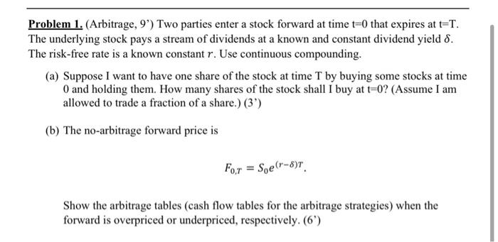  Problem 1. (Arbitrage, 9') Two parties enter a stock forward at