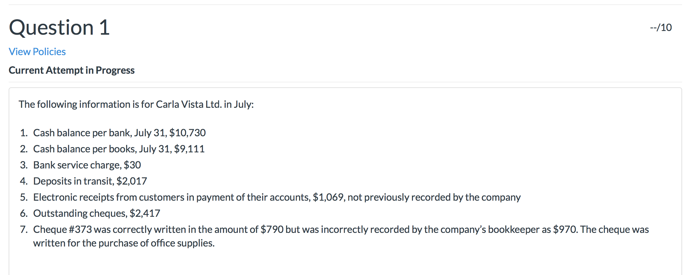 Question 1 --/10 View Policies Current Attempt in Progress The following