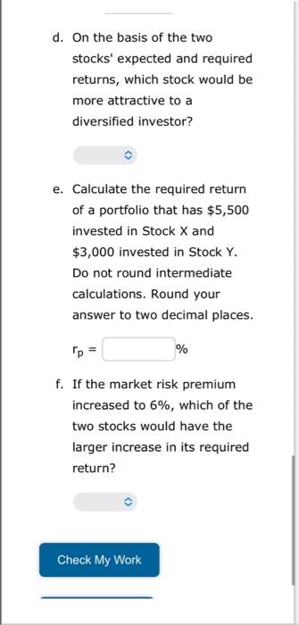 a 12.5% expected return, a beta coefficient of 1.2 , and a