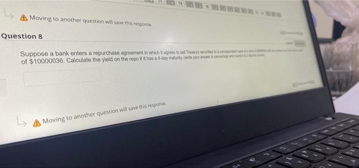  quickly please Moving to another question will save this response. Question