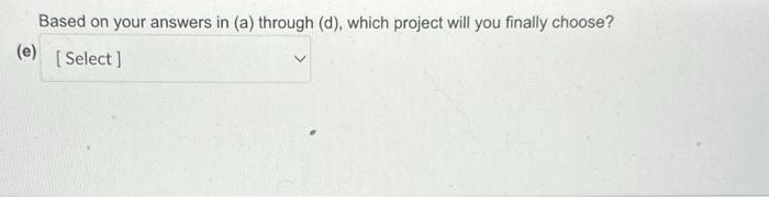 on each investment is 13 percent. Required: (a) What is the payback