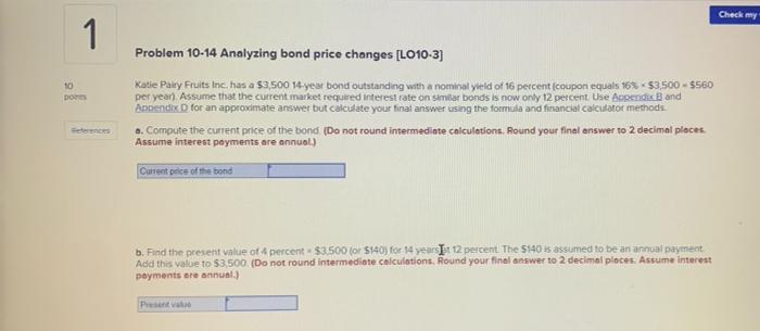  Check my 1 Problem 10-14 Analyzing bond price changes [LO10-3] 10
