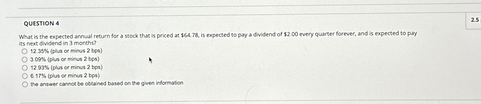  QUESTION 4 What is the expected annual return for a stock