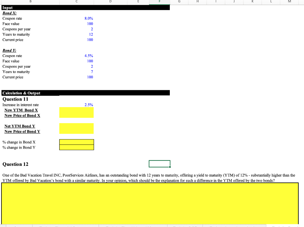please solve in excel Input Bond X: Coupon rate Face value Coupons